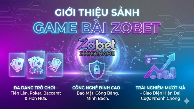 game-bai-zobet-doi-thuong-kich-tinh-bao-mat-an-toan