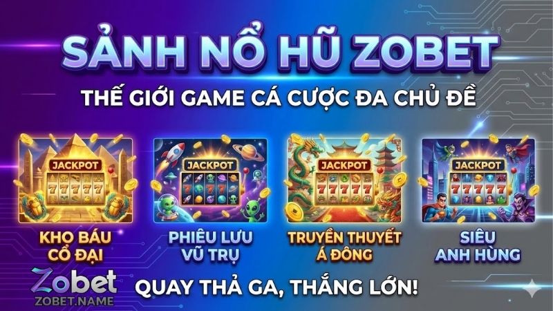 sanh-game-no-hu-zobet-thien-duong-quay-thuong-dinh-cao